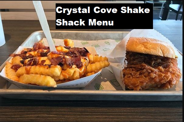 Crystal Cove Shake Shack Menu